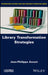 Library Transformation Strategies by Jean-Philippe Accart