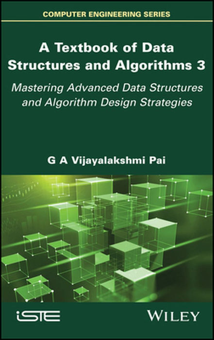 A Textbook Of Data Structures And Algorithms Volume 3: Mastering Advanced Data Structures And Algorithm Design Strategies by Vijayalakshmi P