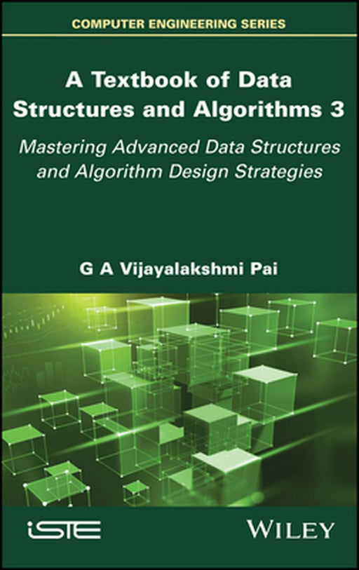 A Textbook Of Data Structures And Algorithms Volume 3: Mastering Advanced Data Structures And Algorithm Design Strategies by Vijayalakshmi P