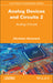Analog Devices And Circuits 2: Analog Circuits by GONTRAND