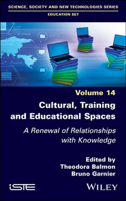 Cultural, Training and Educational Spaces: A Renewal of Relationships with Knowledge by Theodora Balmon