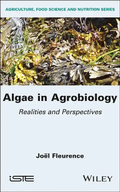 Algae In Agrobiology: Realities And Perspectives by Fleurence