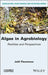 Algae In Agrobiology: Realities And Perspectives by Fleurence