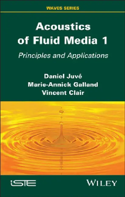 Acoustics of Fluid Media 1: Principles and Applications by Daniel Juvé