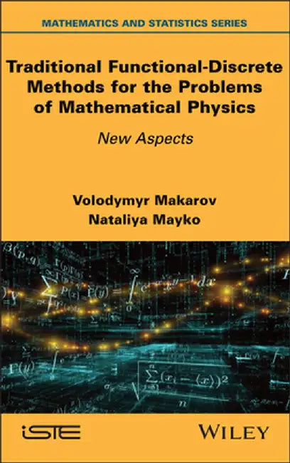 Traditional Functional-Discrete Methods for the Problems of Mathematical Physics: New Aspects by Volodymyr Makarov