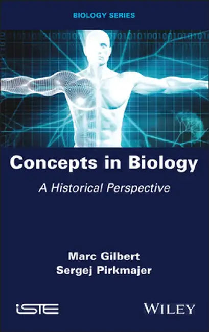 Concepts in Biology: A Historical Perspective by Marc Jason Gilbert