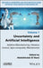Uncertainty and Artificial Intelligence: Additive Manufacturing, Vibratory Control, Agro-Composite, Mechatronics by Abdelkhalak El Hami
