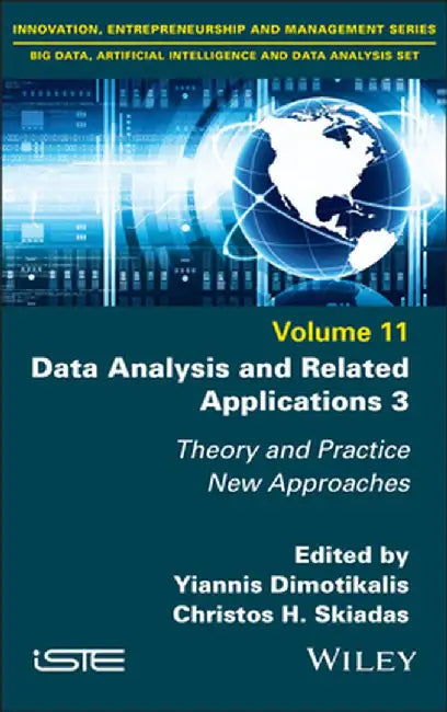 Data Analysis and Related Applications 3: Theory and Practice, New Approaches by Yiannis Dimotikalis