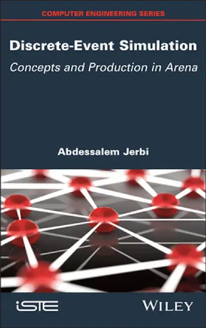 Discrete-Event Simulation: Concepts and Production in Arena by Abdessalem Jerbi