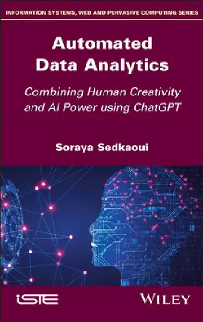 Automated Data Analytics: Combining Human Creativity and AI Power Using ChatGPT by Soraya Sedkaoui