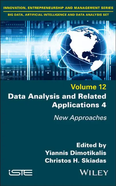 Data Analysis and Related Applications 4: New Approaches by Yiannis Dimotikalis