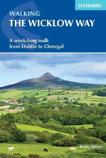 Walking the Wicklow Way: A Week-Long Walk from Dublin to Clonegal by Paddy Dillon