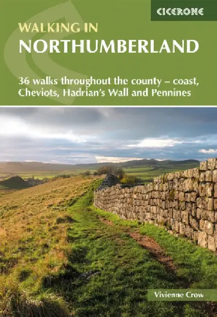 Walking in Northumberland: 36 walks throughout the county - Cheviots, Hadrian's Wall, Pennines and coast by Vivienne Crow
