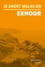 15 Short Walks on Exmoor by Steve Davison