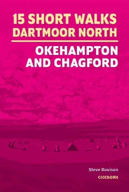 15 Short Walks on Dartmoor North - Okehampton and Chagford by Steve Davison