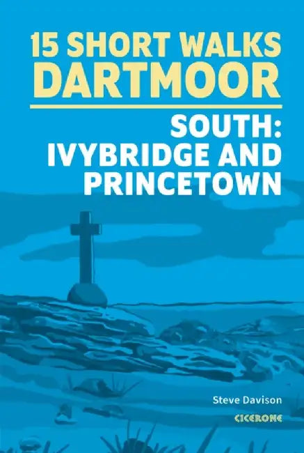 15 Short Walks on Dartmoor South - Ivybridge and Princetown by Steve Davison