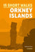 15 Short Walks on the Orkney Islands by Graham Uney