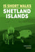 15 Short Walks on the Shetland Islands by Graham Uney