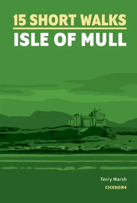 15 Short Walks on the Isle of Mull by Terry Marsh