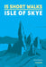 15 Short Walks on the Isle of Skye by Terry Marsh