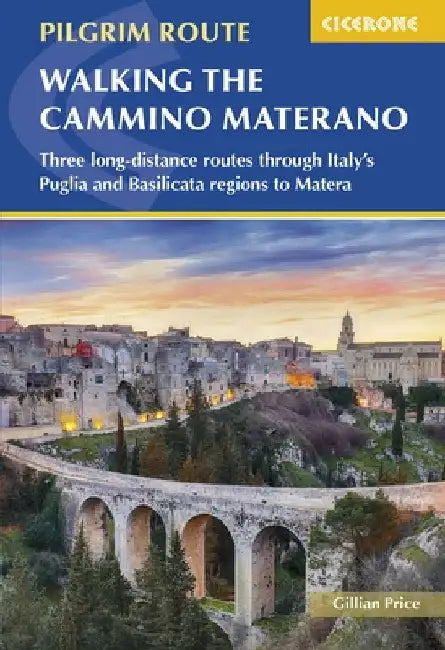 Walking the Cammino Materano: Three Long-Distance Routes Through Italy's Puglia and Basilicata Regions to Matera by Gillian Price