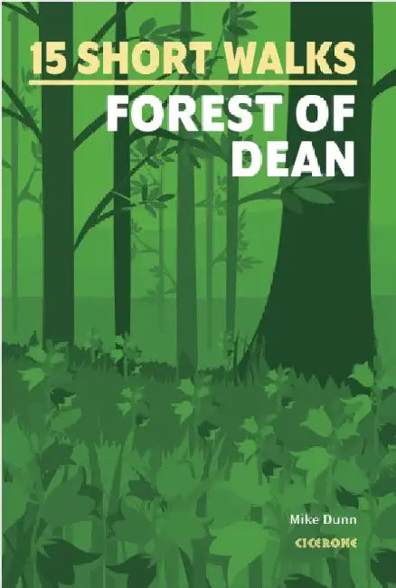 15 Short Walks in the Forest of Dean by Mike Dunn