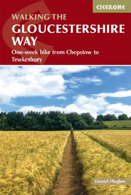 Walking the Gloucestershire Way: One-week hike from Chepstow to Tewkesbury by Dan Hughes