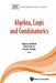 Algebra, Logic and Combinatorics by Shaun Bullett, Tom Fearn, Frank Smith
