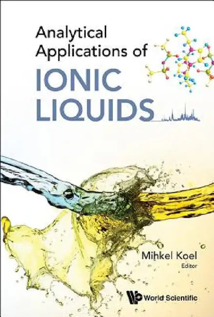 Analytical Applications of Ionic Liquids by Mihkel Koel