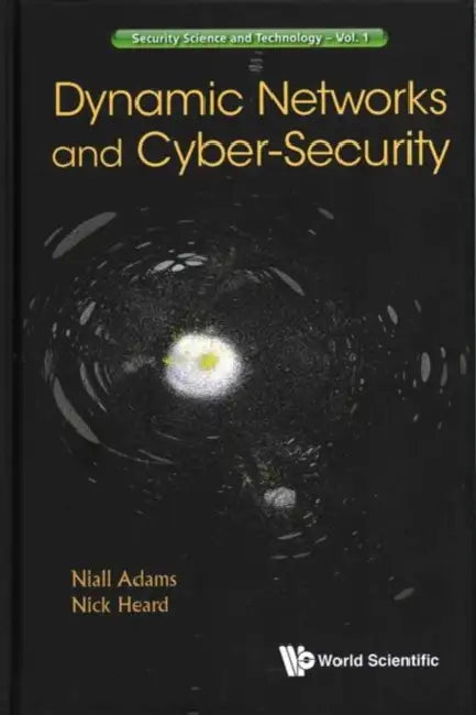 Dynamic Networks and Cyber-Security by Adams Niall