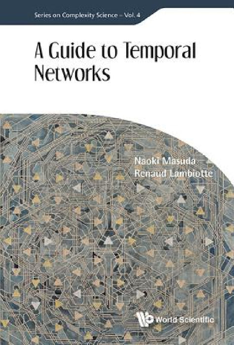 A Guide to Temporal Networks by Naoki Masuda, Renaud Lambiotte