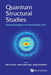 Quantum Structural Studies: Classical Emergence from the Quantum Level by Ruth E. Kastner, Jasmina Jeknic-Dugic, George Jaroszkiewicz