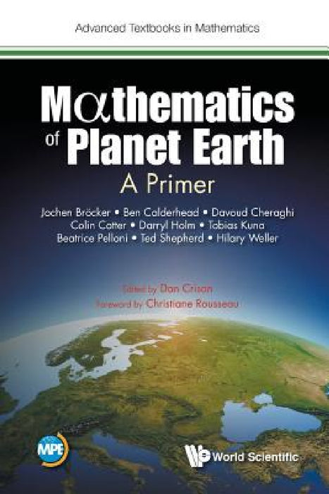 Mathematics of Planet Earth: A Primer by Jochen Broecker, Ben Calderhead, Davoud Cheraghi