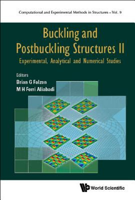Buckling and Postbuckling Structures II: Experimental, Analytical and Numerical Studies by Brian G. Falzon, M. H. Ferri Aliabadi