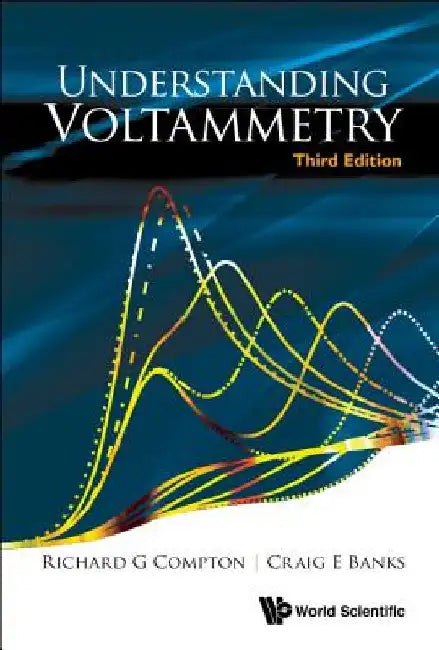 Understanding Voltammetry: 3rd Edition by Richard G. Compton