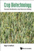 Crop Biotechnology: Genetic Modification and Genome Editing by Nigel G. Halford
