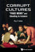 Corrupt Cultures: Cheating in Science and Society by Calne, Roy Yorke