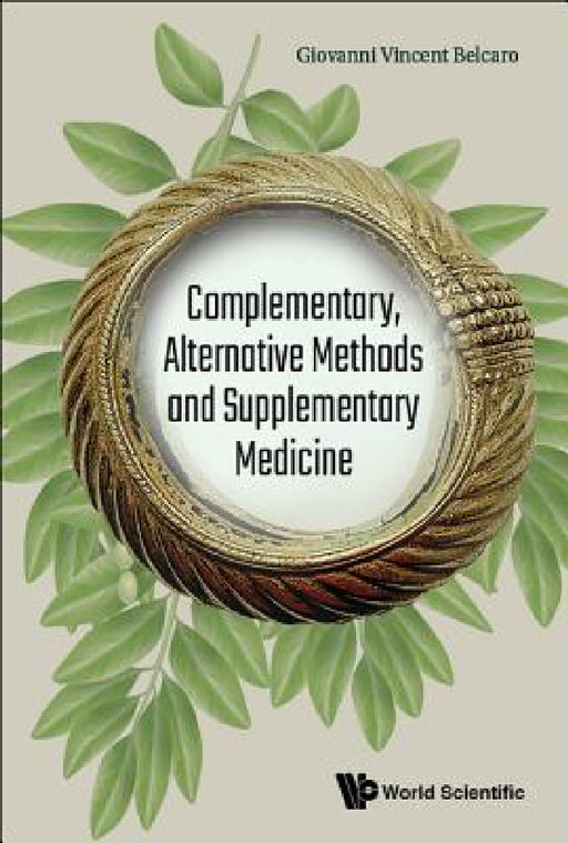 Complementary, Alternative Methods & Supplementary Medicine by Giovanni Vincent Belcaro