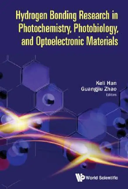 Hydrogen Bonding Research in Photochemistry, Photobiology, and Optoelectronic Materials by Han Keli
