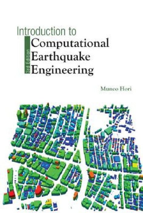 Introduction to Computational Earthquake Engineering (Third Edition) by Muneo Hori