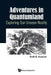 Adventures in Quantumland: Exploring Our Unseen Reality by Ruth E. Kastner