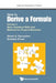 How to Derive a Formula - Volume 1: Basic Analytical Skills and Methods for Physical Scientists by Alexei A. Kornyshev