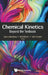 Chemical Kinetics: Beyond the Textbook by Katja Lindenberg