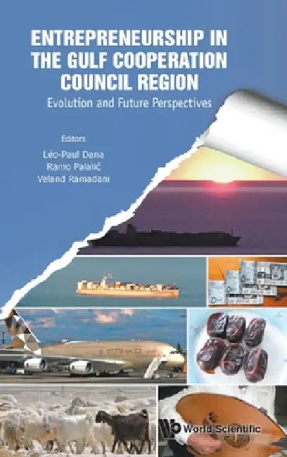 Entrepreneurship in the Gulf Cooperation Council Region: Evolution and Future Perspectives by Leo-Paul Dana