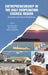Entrepreneurship in the Gulf Cooperation Council Region: Evolution and Future Perspectives by Leo-Paul Dana