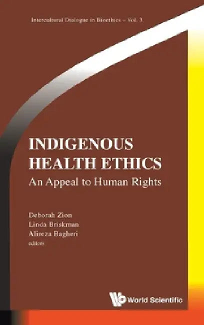 Indigenous Health Ethics: An Appeal to Human Rights by Deborah Zion