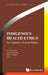 Indigenous Health Ethics: An Appeal to Human Rights by Deborah Zion