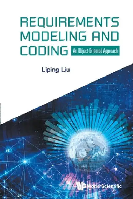 Requirements Modeling and Coding: An Object-Oriented Approach by Liping Liu