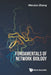 Fundamentals of Network Biology by Wenjun Zhang