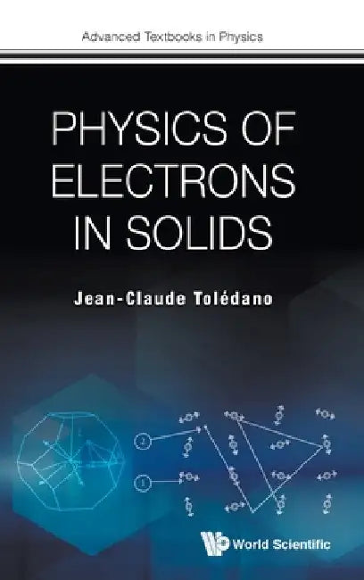Physics of Electrons in Solids by Jean-Claude Toledano